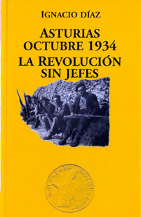 ASTURIAS OCTUBRE 1934, LA REVOLUCIÓN SIN JEFES