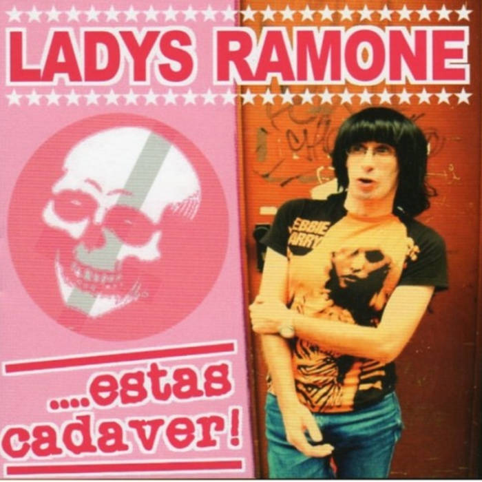 LADYS RAMONE - ESTAS CADAVER!