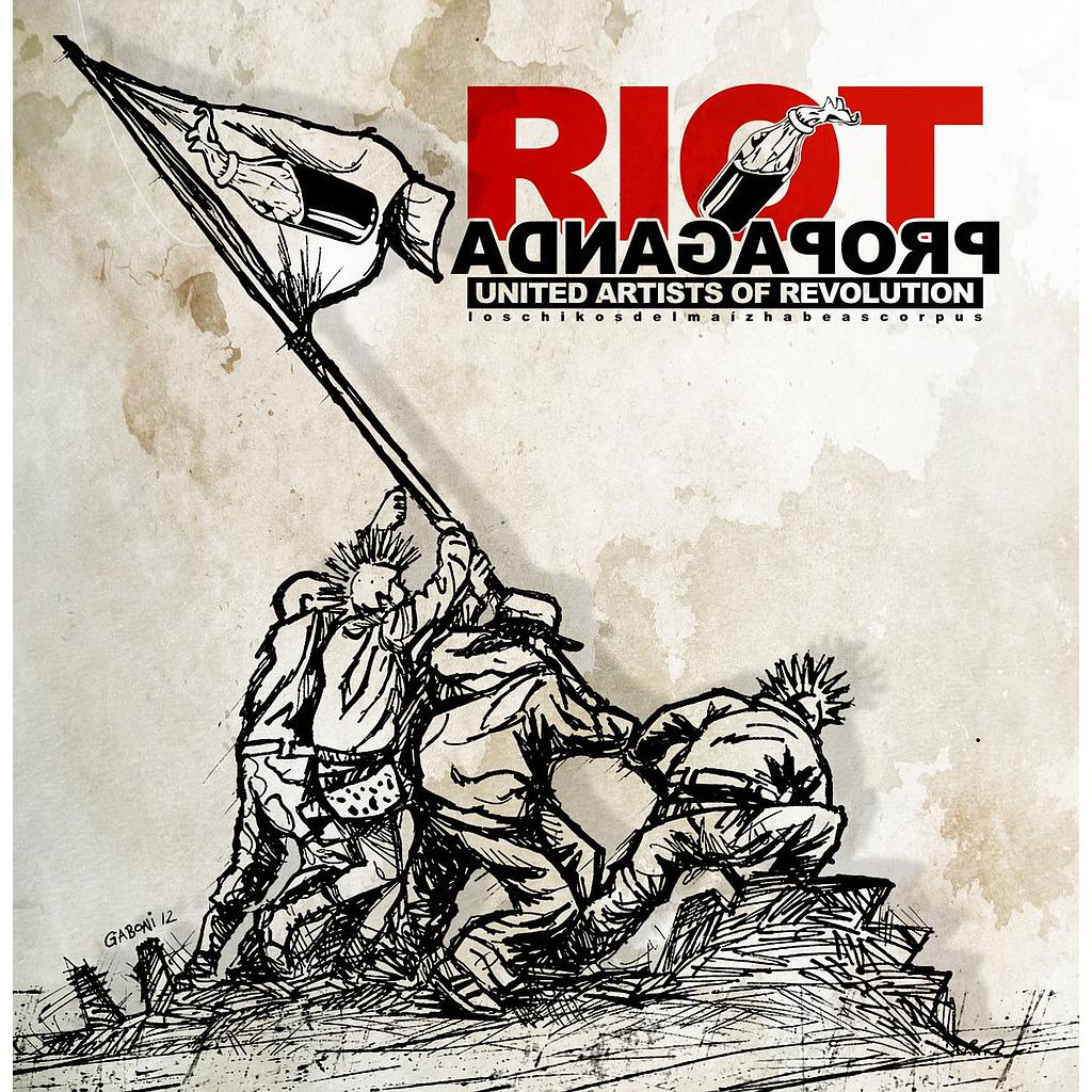 RIOT PROPAGANDA / UNITED ARTISTS OF REVOLUTION