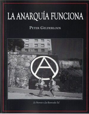 ANARQUÍA FUNCIONA, LA (edición de La Neurosis)