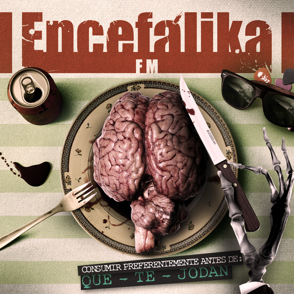 ENCEFALIKA F.M. / Consumir preferiblemente antes de  que te jodan