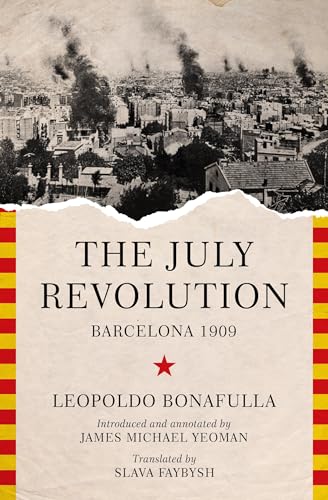 LA REVOLUCIÓN DE JULIO. BARCELONA 1909