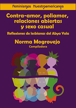 Contra-amor, poliamor, relaciones abiertas y sexo casual - Reflexiones de lesbianas del Abya Yala