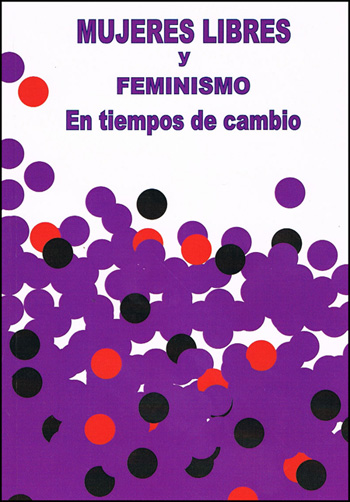 Mujeres Libres y feminismo en tiempos de cambio