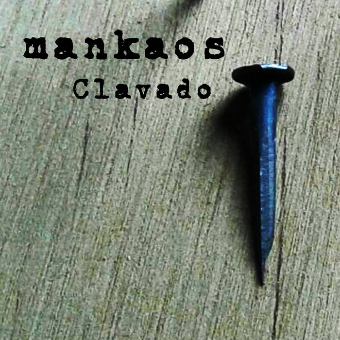 Mankaos - Clavado