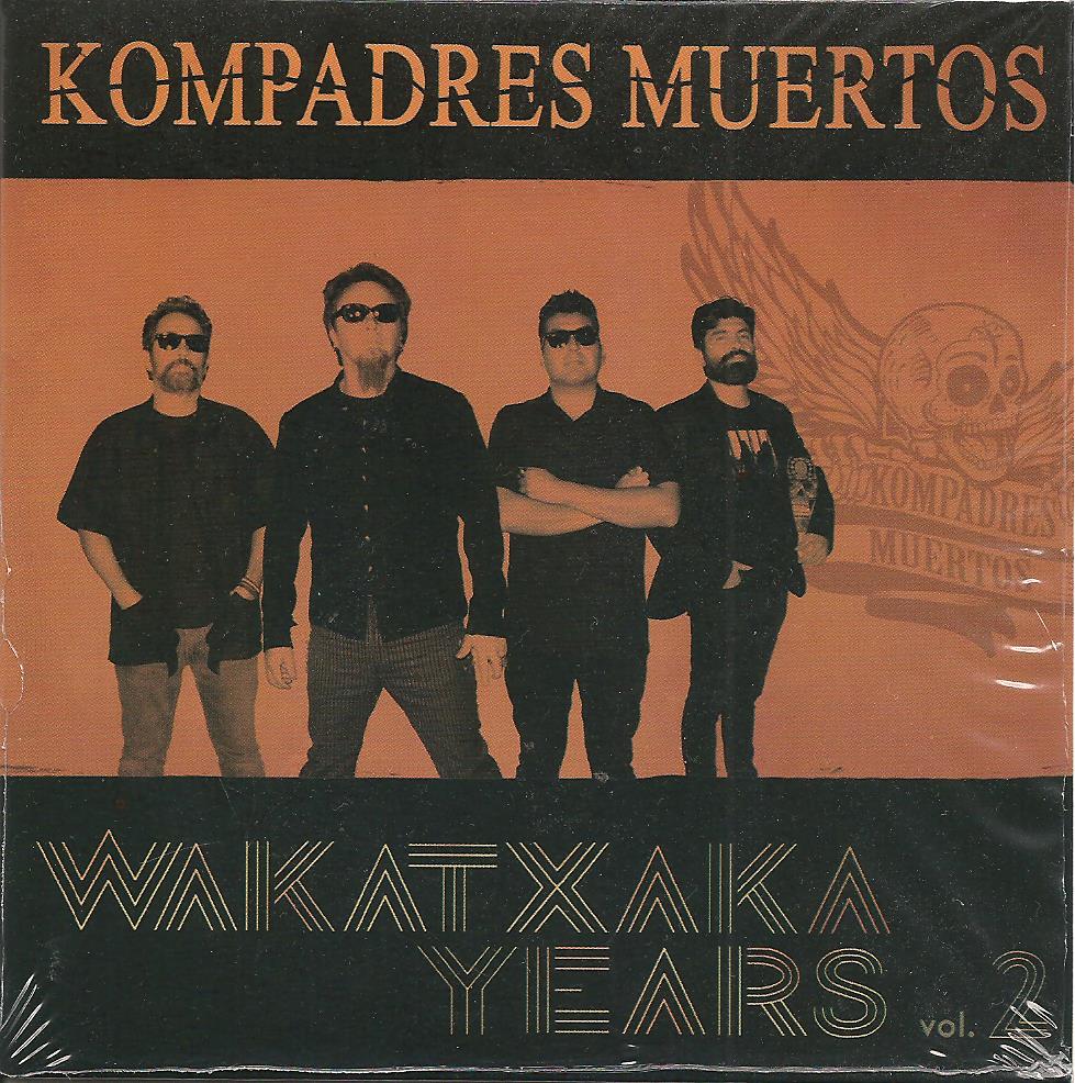 Kompadres Muertos - Wakatxaka years