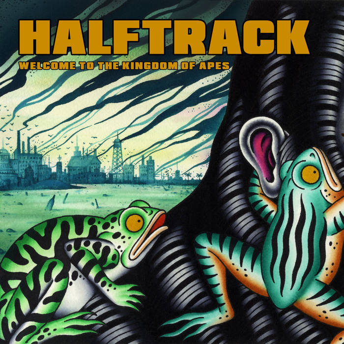 Halftrack  -Welcome to the kingdom of apes