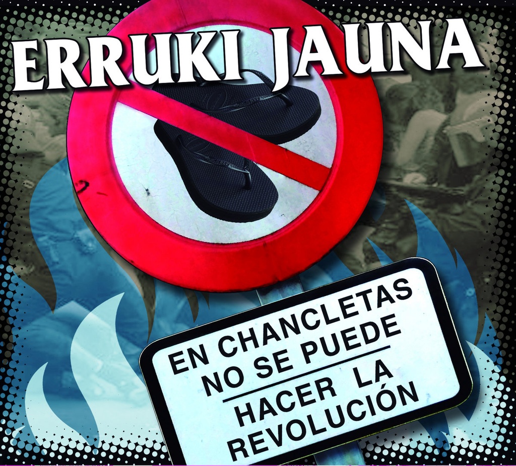 Erruki Jauna - En chancletas no se puede hacer la revolución