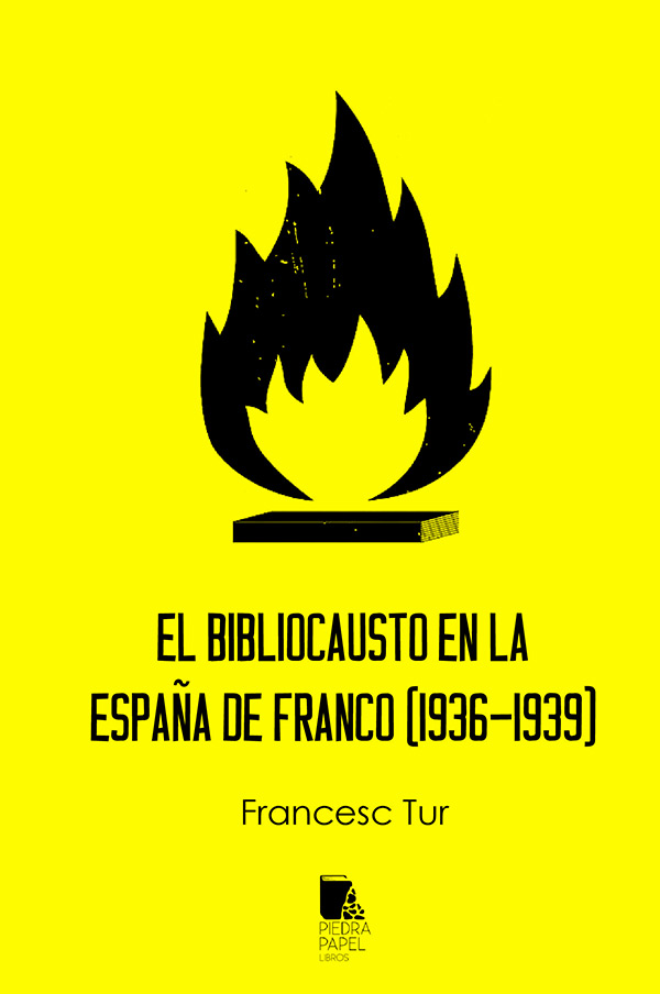 EL BIBLIOCAUSTO EN LA ESPAÑA DE FRANCO (1936-1939)