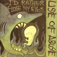 Use of abuse - I`d rather close my eyes