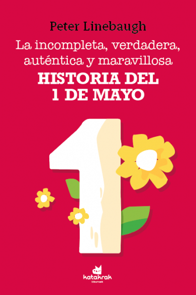 La incompleta, verdadera, auténtica y maravillosa historia del primero de mayo 