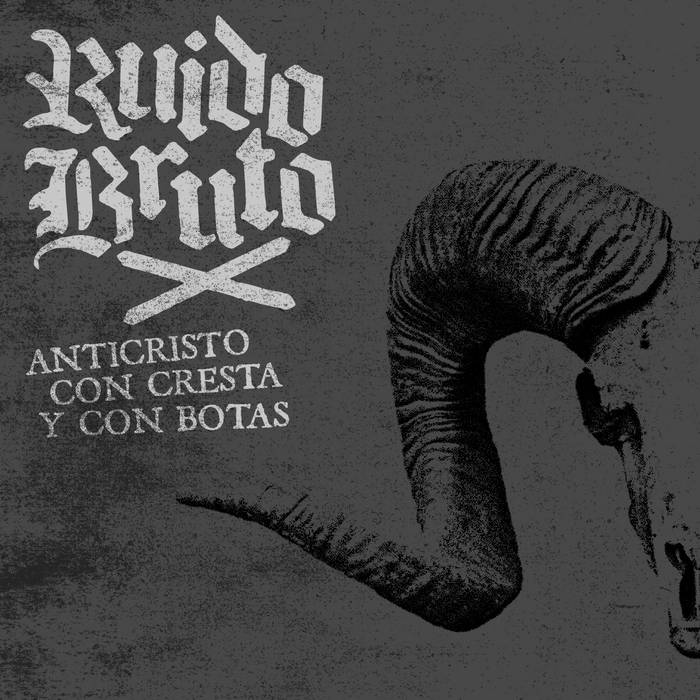 Ruido Bruto - anticristo con cresta y botas