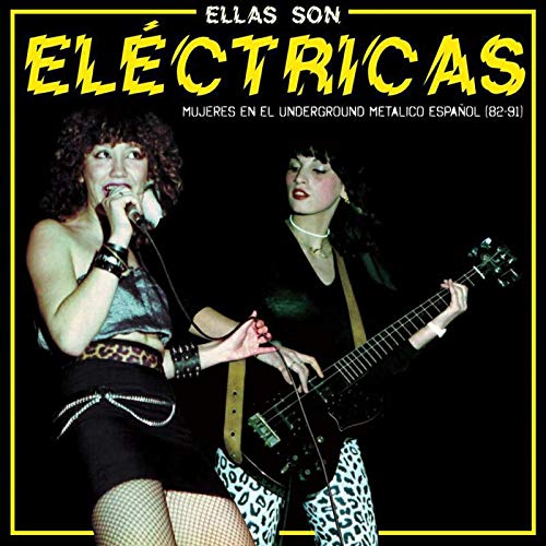 Ellas son Electricas - Mujeres en el underground metálico español 82-91