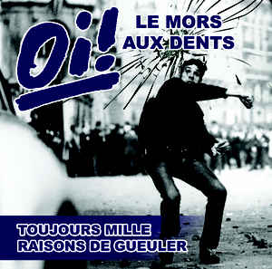 OI! Le Mors Aux Dents - Toujours mille raisons de gueuler (LP)