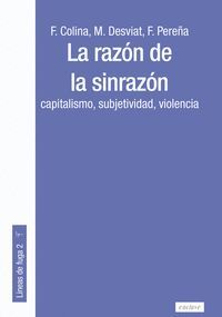 La razón de la sinrazón - Capitalismo, subjetividad, violencia