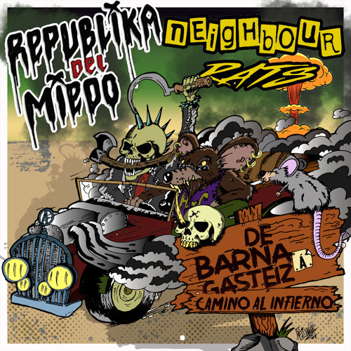 REPUBLIKA DEL MIEDO / NEIGHBOUR RATS - De Barna a Gasteiz, camino al infierno