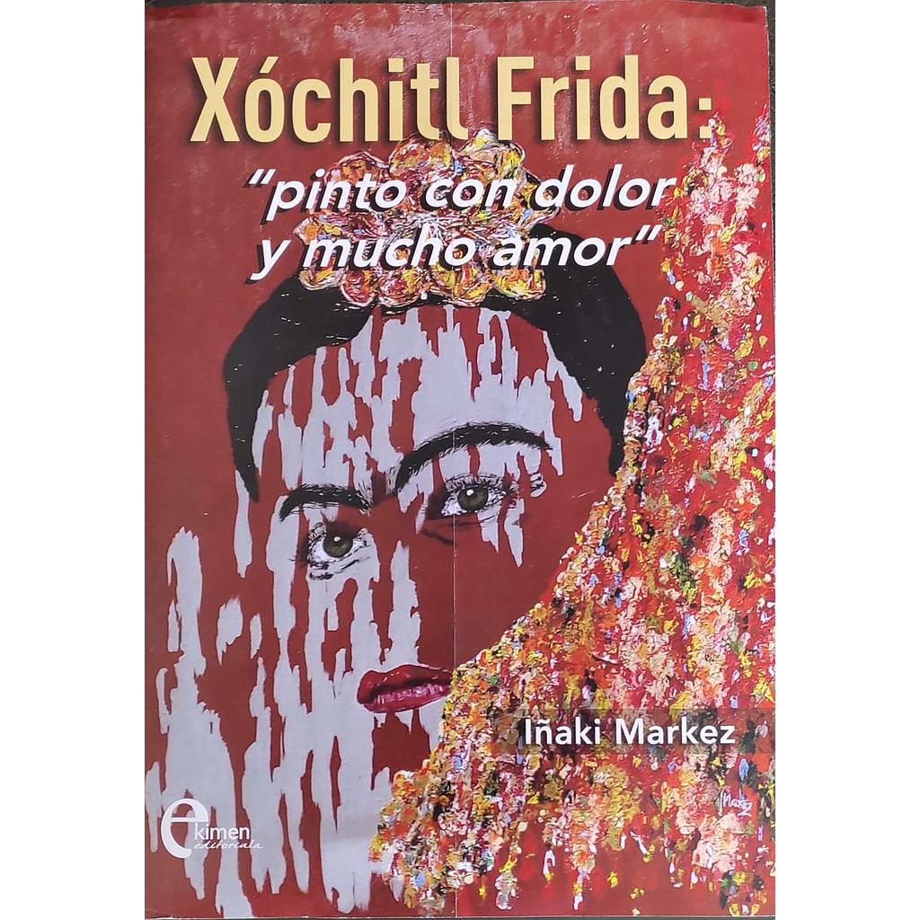 Xóchitl Frida: pinto con dolor y mucho amor