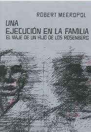 Una ejecución en la familia El viaje de un hijo de los Rosenberg