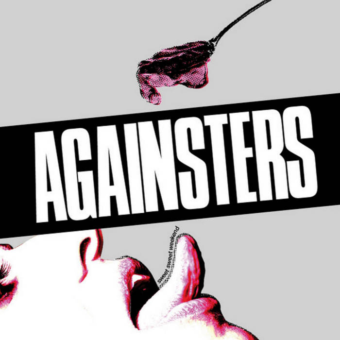 Againsters - Sweet sweet weekend (LP)