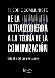 De la ultraizquierda a la teoría de la comunización