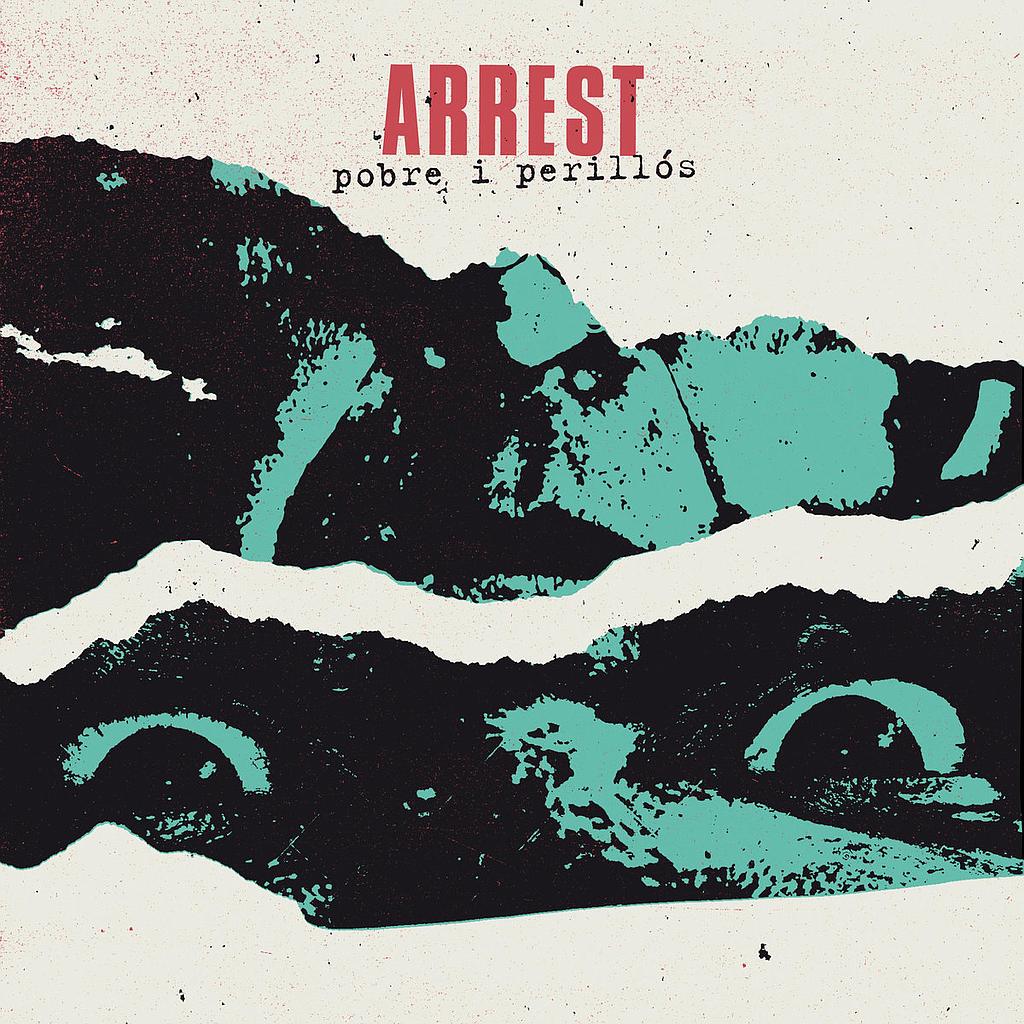 Arrest - Pobre i perillós