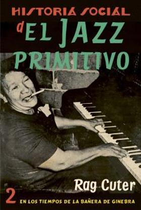 Historia social del jazz primitivo Vol 2