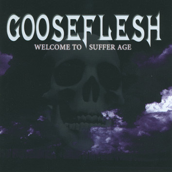 Gooseflesh - Welcome to suffer age