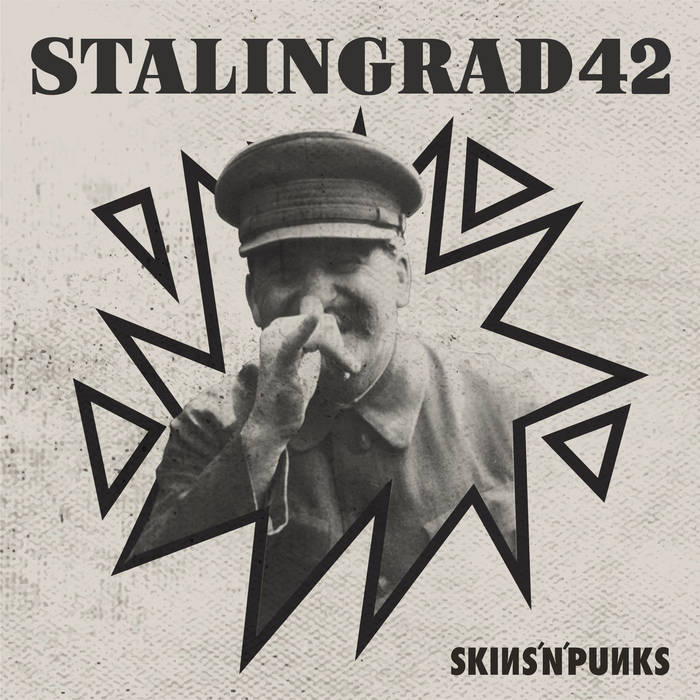 STALINGRAD 42 "Skins'N'Punks"