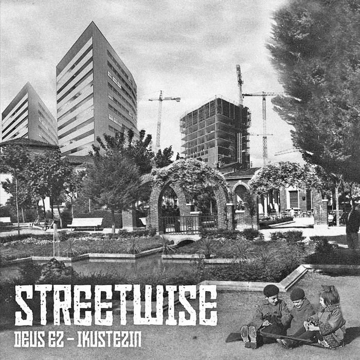 STREETWISE "Deus Ez / Ikustezin" EP