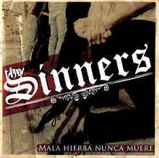 THE SINNERS - mala hierba nunca muere