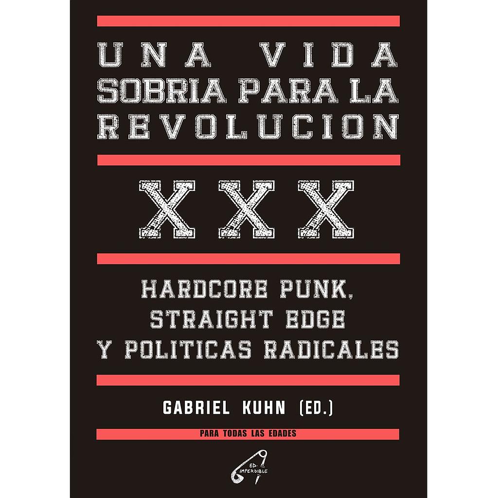 Una vida sobria para la revolución. Hardcore Punk, Straight Edge y Políticas Radicales