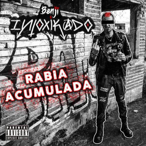 BENJI INTOXIKADO - Rabia Acumulada