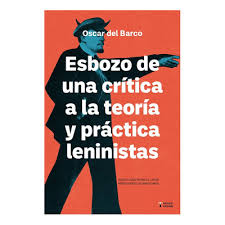 Esbozo de una crítica a la teoría y práctica leninistas