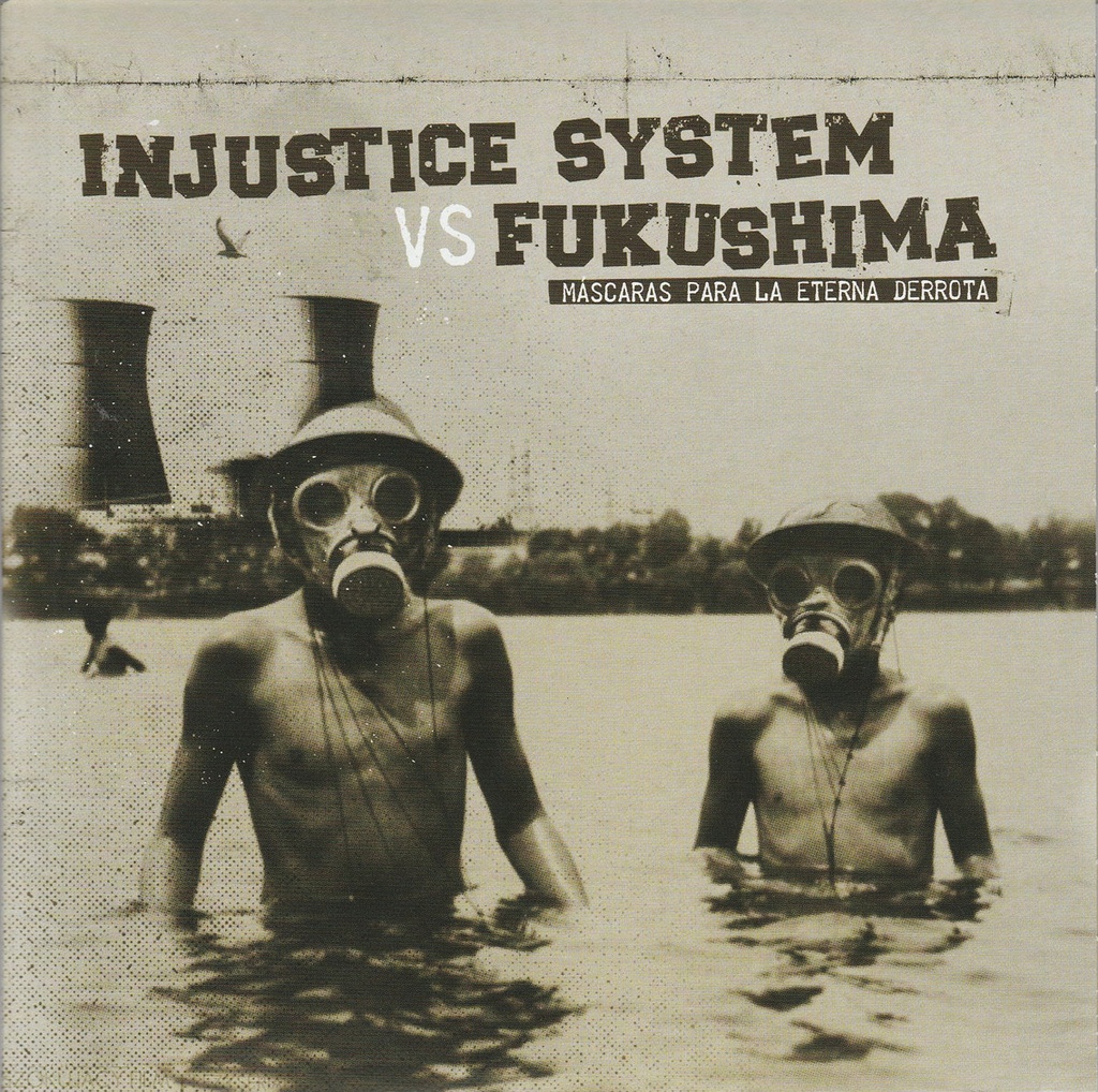INSJUSTICE SYSTEM VS FUKUSHIMA - Máscaras para la eterna derrota (Split)