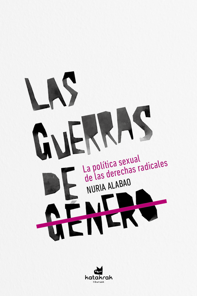 LAS GUERRAS DE GÉNERO - La política sexual de las derechas radicales