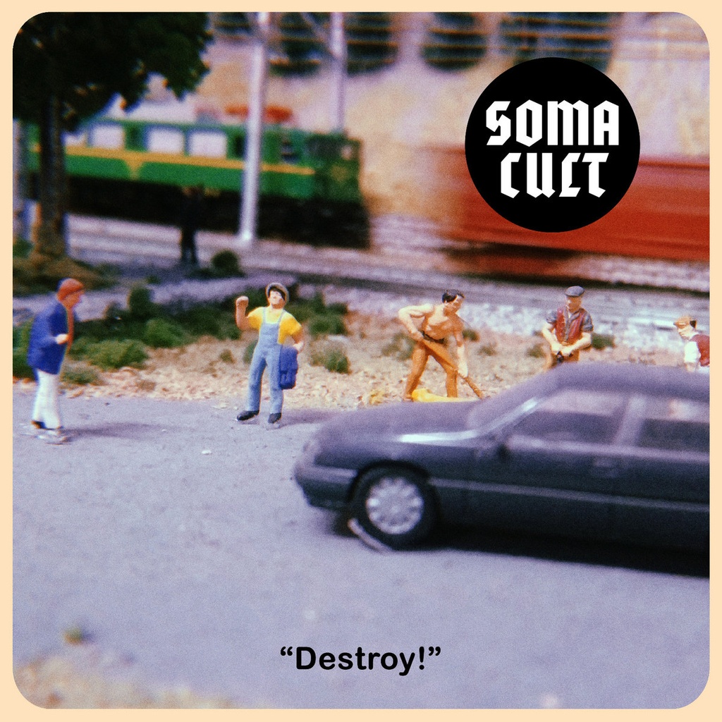 SOMA CULT - Destroy!