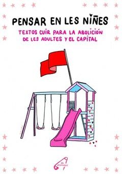 PENSAR EN LES NIÑES- Textos cuir para la abolición de les adultes y el capital