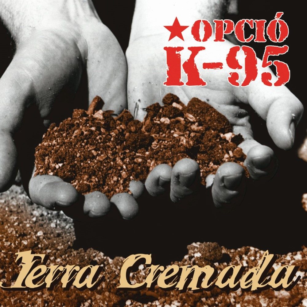 OPCIÓ K-95 - Terra Cremada