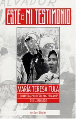 ESTE ES MI TESTIMONIO - María Teresa Tula: luchadora pro-derechos humanos de el Salvador