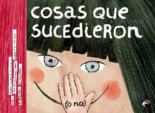 [9788493963330] Cosas que sucedieron (o no)