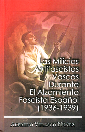 [9788494167300] MILICIAS ANTIFASCISTAS VASCAS, LAS