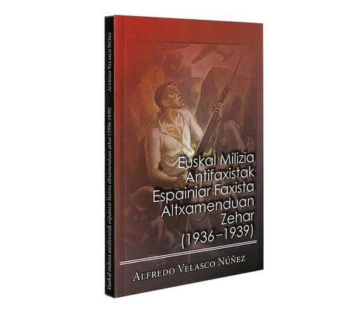 [DD-LB0686] Euskal milizia antifaxistak espainiar faxista altxamenduan zehar (1936-1939)
