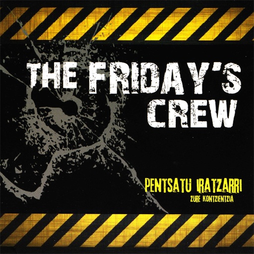 [DD-CD3003] Friday´s Crew / Pentsatu iratzarri zure kontzientzia