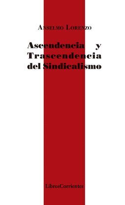 [9788494843419] Ascendencia y trascendencia del Sindicalismo