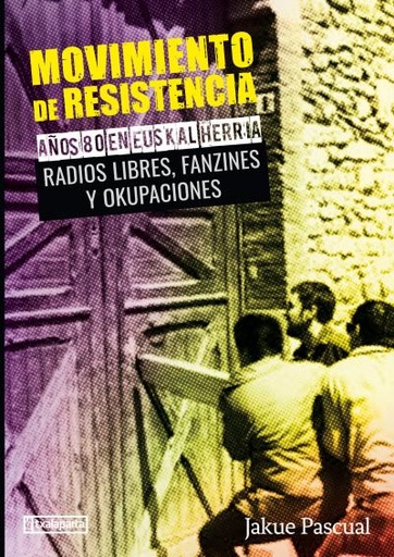 [9788416350384] Movimiento de resistencia II. Años 80 en Euskal Herria