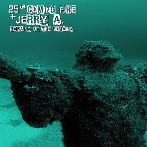 [DD-LP3280] 25th Coming Fire + Jerry A. - Remains of the remains (lp+cd)