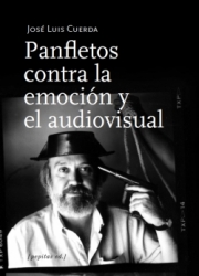 [9788417386696] Panfletos contra la emoción y el audiovisual