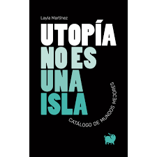 [9788494922367] Utopía no es una isla