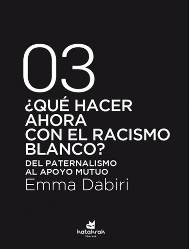 [9788416946792] ¿Qué hacer ahora con el racismo blanco?