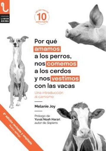 [978-84-17121-78-5] POR QUÉ AMAMOS A LOS PERROS, NOS COMEMOS A LOS CERDOS Y NOS VESTIMOS CON LAS VACAS